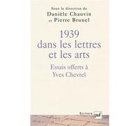 Mélanges chevrel, 1939 dans les lettres et les arts Pierre Brunel (Auteur)