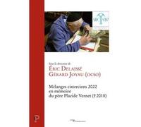 Melanges cisterciens 2022 en memoire du pere placide vernet (2018) - en memoire du pere placide vern DELAISSE ERIC (Editeur général), Gérard Joyau (Auteur), Collectif (Auteur)