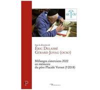 Mélanges Cisterciens 2022 - Offerts Par L'arccis En Mémoire Du Père Placide Vernet, Moine De Cîteaux