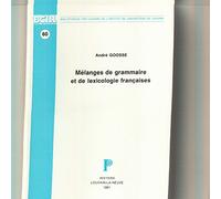 Melanges De Grammaire Et De Lexicologie Francaises.