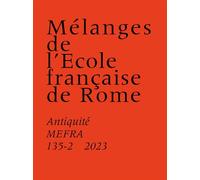Mélanges de l’École française de Rome - Antiquité (135-2) Chroniques vulciennes, 2. Histoire de fouilles, dispersions patrimoniales et horizons numériques - Alessandro Conti - Ecole Francaise De Rome 