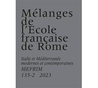 Mélanges de l’École française de Rome Italie et Méditerranée modernes et contemporaines MEFRIM (135-2) 2023 - Stéphane Cartier - Ecole Francaise De Rome - broché - Revue