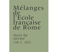 Mélanges de l’École française de Rome - Moyen Âge - 134-2 Métamorphose, frontières linguistiques, communication écrite/orale (IVe-IXe siècles) : du latin aux langues romanes - Luciana Furbetta - Ecole