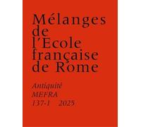 Mélanges de l'École française de Rome - Antiquité 137-1 (2025)