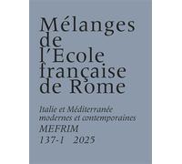 Mélanges de l'École française de Rome - Italie et Méditerranée modernes et contemporaines 137-1 (2025) - Fabrice Virgili - Ecole Francaise De Rome - broché - Revue