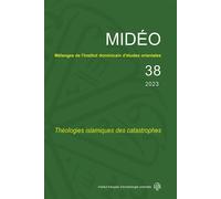 Mélanges de l'Institut dominicain d'études orientales 38 Théologies islamiques des catastrophes - Dennis Halft - Inst.franþais Archeologie Orientale Du Caire - broché - Revue