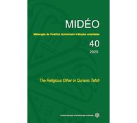 Mélanges de l'Institut dominicain d'études orientales 40: The Religious Other in Quranic Tafsīr