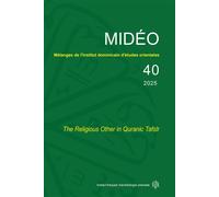 Mélanges de l'Institut dominicain d'études orientales 40 The Religious Other in Quranic Tafsīr - Emmanuel Pisani - Inst.français Archeologie Orientale Du Caire - broché - Revue