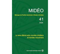 Mélanges de l'Institut dominicain d'études orientales 41: Le sens littéral entre mondes chrétiens et mondes musulmans