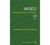 Mélanges De L'institut Dominicain D'études Orientales N° 33, 2018 - Théologie Musulmane Des Religions