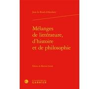Mélanges de littérature, d'histoire et de philosophie D'Alembert (Auteur), Martine Groult (Editeur du volume), Henri Duranton (Collection dirigée par), Denis Reynaud (Collection dirigée par)