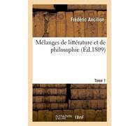 Mélanges De Littérature Et De Philosophie - Tome 1