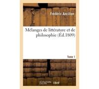 Mélanges de littérature et de philosophie. Tome 1 - Frederic Ancillon - Hachette Bnf - broché - Livre