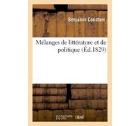 Mélanges de littérature et de politique - Benjamin Constant - Hachette Bnf - broché - Livre