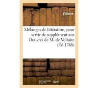 Mélanges de littérature Pour servir de supplément à la dernière édition des Oeuvres de M. de Voltaire - Voltaire - Hachette Bnf - broché - Livre