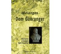 Mélanges Dom Guéranger : Histoire, Liturgie, Spiritualité
