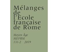 Mélanges EFR Moyen-Age 131-2 (2019) - Naïma Ghermani - Ecole Francaise De Rome - broché - Essai