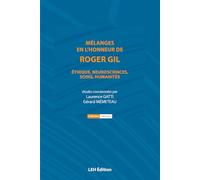 Mélanges en l’honneur de Roger Gil: Éthique, neurosciences, soins, humanités