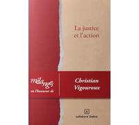 Mélanges en l'honneur de Christian Vigouroux - La justice et l'action