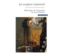 Mélanges en l'honneur de Jean Barbey Le sceptre renversé - Stéphane Mouré - Mare & Martin - broché - Etude
