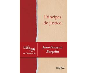 Mélanges en l'honneur de Jean-François Burgelin - Principes de justice