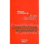 Mélanges en l'honneur de jean gicquel : constitutions et pouvoirs Collectif (Auteur)