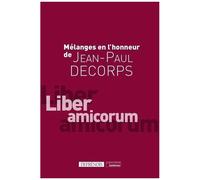 Mélanges En L'honneur De Jean-Paul Decorps - Liber Amicorum