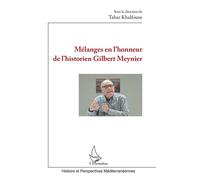 Mélanges en l'honneur de l'historien Gilbert Meynier - Tahar Khalfoune - L'harmattan - broché - Essai