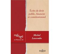 Mélanges en l'honneur de Michel Lascombe - Écrits de droit public, financier et constitutionnel - Collectif - Dalloz - broché - Etude