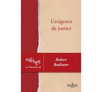 Mélanges en l'honneur de Robert Badinter - L'exigence de justice