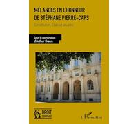 Mélanges en l'honneur de Stéphane Pierré-Caps Constitution, États et peuples - Arthur Braun - L'harmattan - broché - Etude