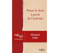 Mélanges en l'honneur d'Elisabeth Zoller - Penser le droit à partir de l'individu