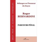 Mélanges En L'honneur Du Doyen Roger Bernardini - Parcours Pénal