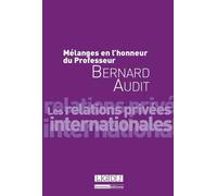 Mélanges en l'honneur du professeur bernard audit Les relations privées internationales - Dominique Bureau - Lgdj - broché - Etude