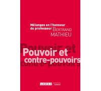 Mélanges en l'honneur du professeur Bertrand Mathieu Pouvoir et contre-pouvoirs - Collectif - Lgdj - broché - Etude