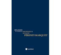 Mélanges en l'honneur du Professeur Hugues Perinet-Marquet