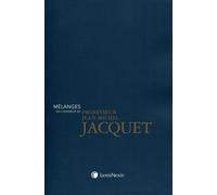 Mélanges En L'honneur Du Professeur Jean-Michel Jacquet - Le Droit Des Rapports Internationaux Économiques Et Privés