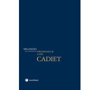 Mélanges en l'honneur du Professeur Loïc Cadiet