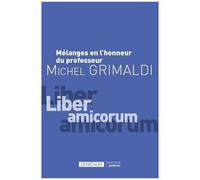 Mélanges En L'honneur Du Professeur Michel Grimaldi - Liber Amicorum