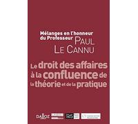 Mélanges en l'honneur du Professeur Paul LE CANNU. Le droit des affaires à la confluence de la théor