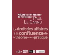 Mélanges en l'honneur du professeur paul le cannu Le droit des affaires à la confluence de la théorie et de la pratique - Collectif - Lgdj - broché - Essai
