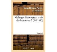Mélanges Historiques: Choix De Documents. 3, Tome Troisième (Éd.1880)