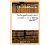 Mélanges historiques et politiques sur la France Beaufils De La Rancheraye (Auteur)