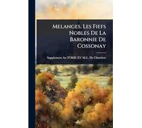 Melanges. Les Fiefs Nobles De La Baronnie De Cossonay