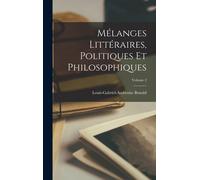 Mélanges Littéraires, Politiques Et Philosophiques; Volume 2
