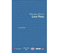 Mélanges offerts à Louis Vogel: La vie du droit