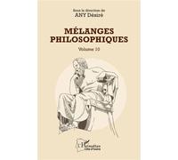 Mélanges philosophiques Volume 10 - Désiré Any - L'harmattan - broché - Etude