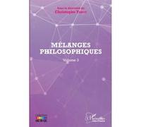 Mélanges philosophiques Volume 3 - Christophe Yahot - L'harmattan - broché - Essai