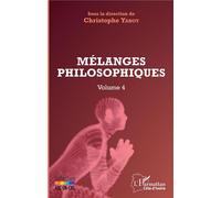 Mélanges philosophiques Volume 4 - Christophe Yahot - L'harmattan - broché - Essai