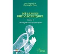 Mélanges philosophiques – Volume 5 : L'écologie dans tous ses états – L'Harmattan